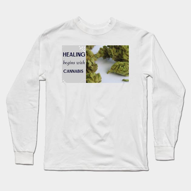 healing begins with cannabis Long Sleeve T-Shirt by Zipora